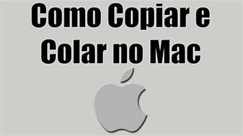 Como Copiar E Colar No Mac Tutorial B Sico Para Computadores Apple