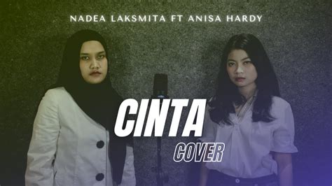 Krisdayanti Feat Melly Goeslaw Cinta Cover By Nadea Laksmita