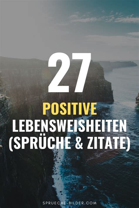 46 Sprueche Lebensweisheiten Kurz 27 Positive Lebensweisheiten