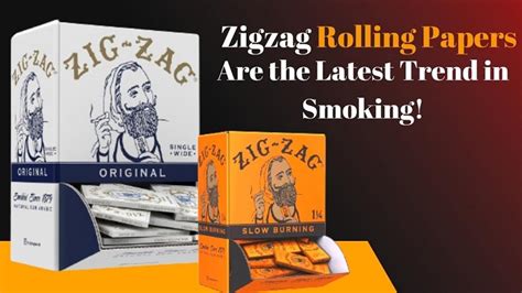 Zigzag Rolling Papers Are The Latest Trend In Smoking Vgi Distribution