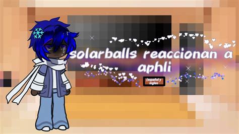 Solarballs Reaccionan A Aphli Solarballs React To Aphli