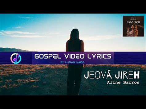 Jeov Jireh Aline Barros Gospel Video Lyrics Youtube