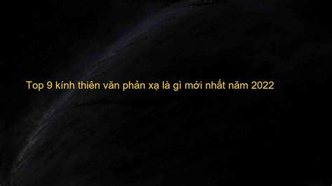 Top 9 Kính Thiên Văn Phản Xạ Là Gì Mới Nhất Năm 2022 Máy Ép Cám Nổi Dây Chuyền Sản Xuất Thức