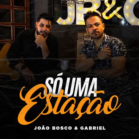 S Uma Esta O Single By Jo O Bosco E Gabriel Spotify