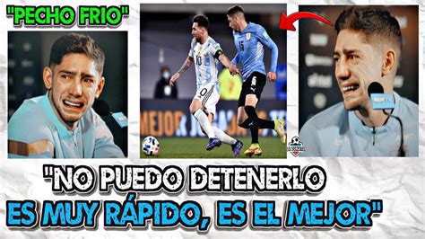 Nunca Podr A Detenerlo Federico Valverde Se Rinde Ante Messi Al