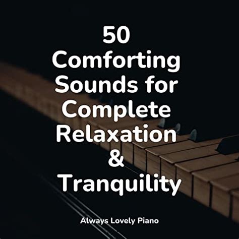 Comforting Sounds For Complete Relaxation Tranquility By Study