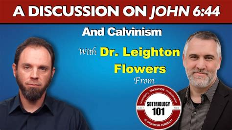 A Discussion On Calvinism With Dr Leighton Flowers YouTube