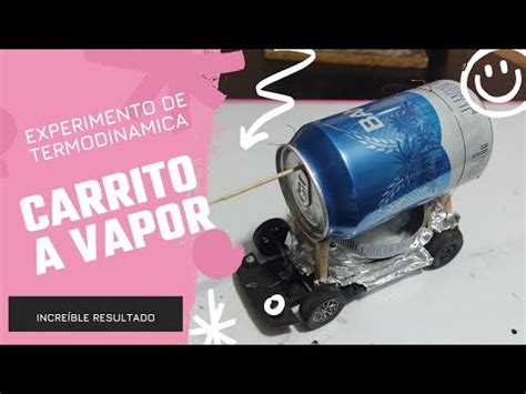 cómo hacer un CARRITO IMPULSADO CON VAPOR experimento de termodinámica