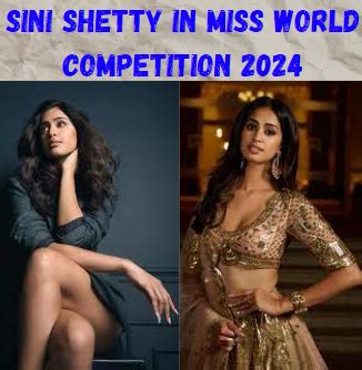 Sini Shetty In Miss World Competition Who Is Sini Shetty And