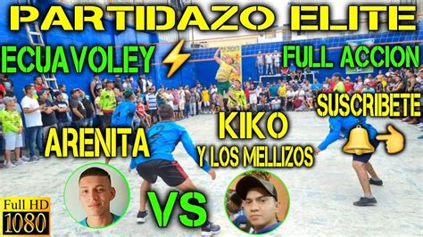 ECUAVOLEY PARTIDAZO ARENITA VS KIKO Y LOS MELLIZOS FULL ACCIÓN