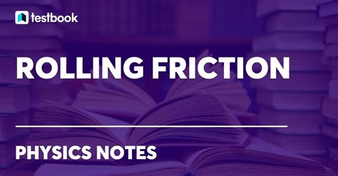 Rolling Friction: Definition, Examples, Causes, Formula, and Laws