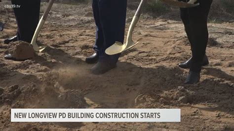 City of Longview breaks ground on new police department | cbs19.tv