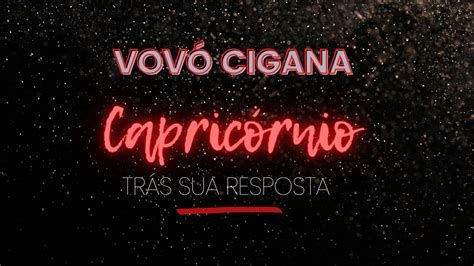 CapricÓrnio ♑ VovÓ Cigana 🌹 Trazendo Sua Resposta Prepare Seu ️