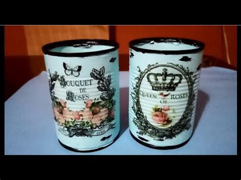 Latas Recicladas Con Decoupage Y Falso Enlozado Youtube