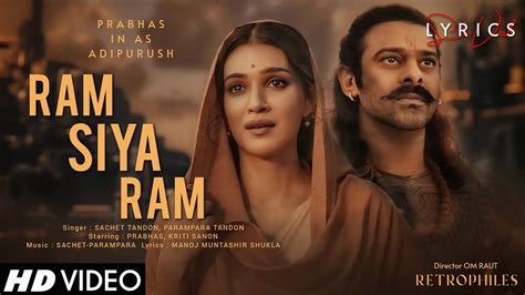 Ram Siya Ram Lyrics Adipurush Prabhas Sachet Parampara Manoj