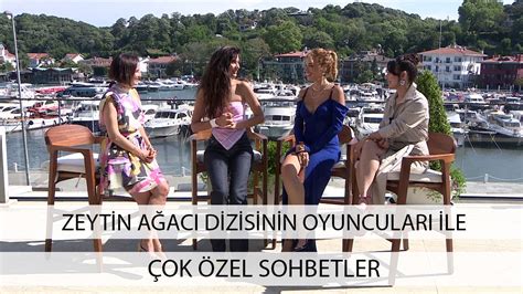 Zeytin Ağacı dizisinin oyuncuları ile çok özel röportaj YouTube