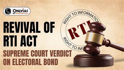 Revival Of Rti Act Supreme Court Verdict On Electoral Bond Pwonlyias