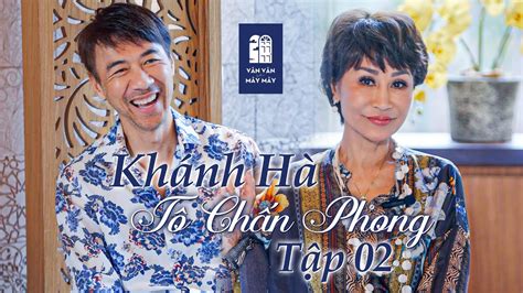 Danh ca Khánh Hà Tô Chấn Phong Tập 2 Talkshow Vân Vân Mây Mây