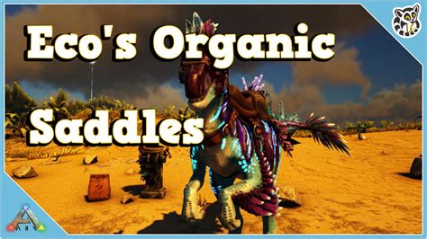 Eco S Organic Saddles Mod Review Ark Survival Evolved Youtube