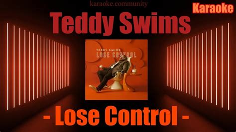 Karaoke Teddy Swims Lose Control Youtube