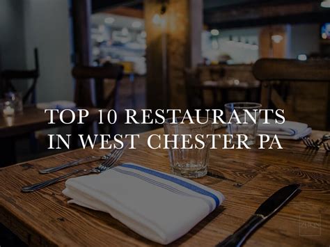 Top 10 Best Restaurants in West Chester PA: Our Shortlist | Zukin Realty