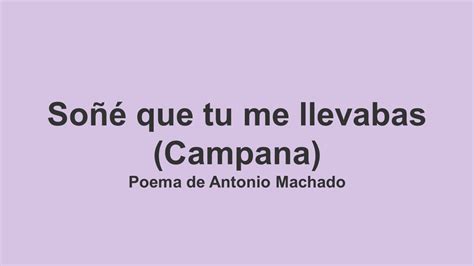 So Que T Me Llevabas Antonio Machado Youtube