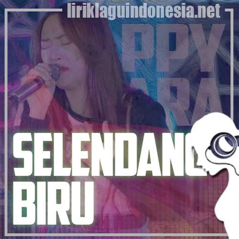 Lirik Lagu Happy Asmara Selendang Biru