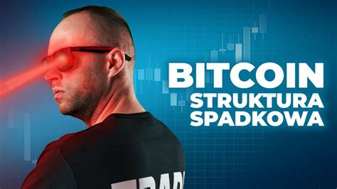 Struktura Spadkowa Na Bitcoinie Co Dalej Z Xrp Analiza