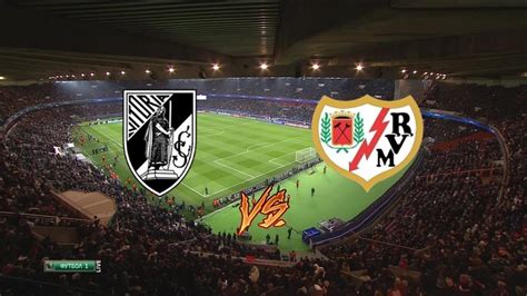 VITÓRIA DE GUIMARÃES VS RAYO VALLECANO EM DIRETO AMISTOSOS ENTRE