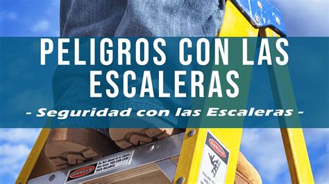 Peligros Con Las Escaleras Protección Contra Caídas Seguridad