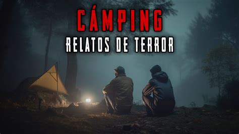 3 Inquietantes Historias Reales De Terror En Campings YouTube