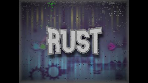 New Hardest First List Demon RUST By Neigefeu 100 Extreme Demon