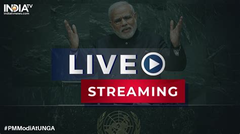 Live Streaming Of PM Narendra Modi S UNGA Speech India TV