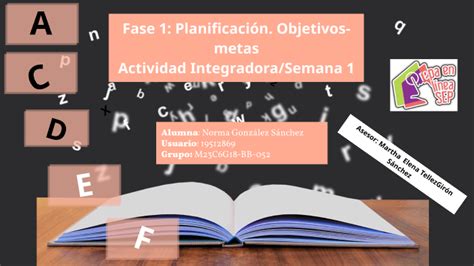 Fase 1 Planificación Objetivos Metas by Norma González Sánchez on Prezi