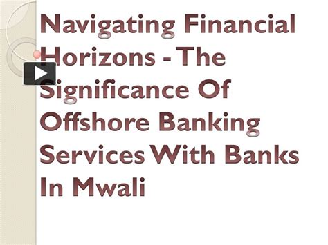 PPT Navigating Financial Horizons The Significance Of Offshore