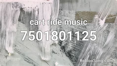 Cart Ride Music Roblox Id Roblox Music Codes