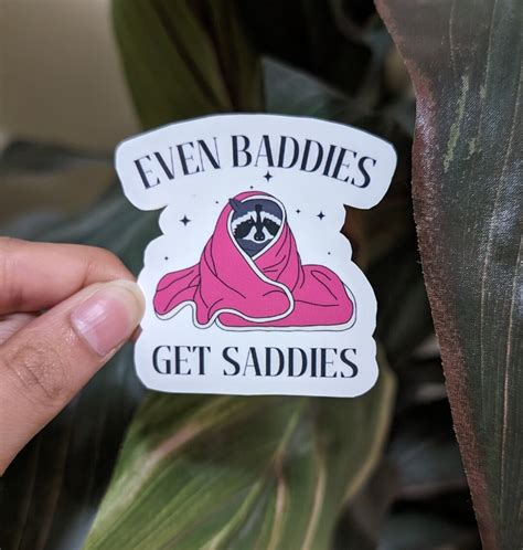 Even Baddies Get Saddies Sticker Mental Health T Cute Raccoon