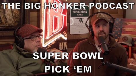 The Big Honker Podcast Bonus Episode Super Bowl Lvii Pick Em Youtube