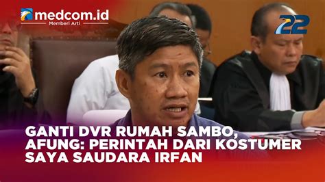 Ganti Dvr Rumah Sambo Afung Perintah Dari Kostumer Saya Saudara Irfan