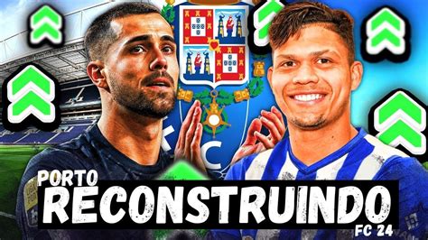 RECONSTRUINDO O PORTO EA FC 24 MODO CARREIRA YouTube