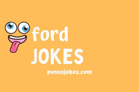 Ford Jokes 20 Hilarious One Liners And Puns Puns N Jokes