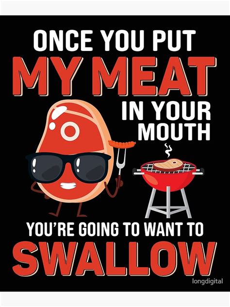 Once You Put My Meat In Your Mouth Swallow Bbq 2022 Poster For Sale