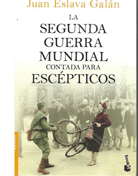 La Segunda Guerra Mundial Contada Para Escépticos— Librería El Candil