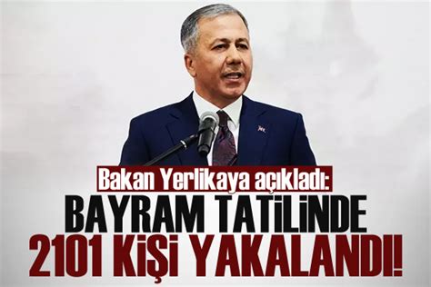 Bakan Yerlikaya Bayram Tatilinde Bin D Zensiz G Men Yakaland