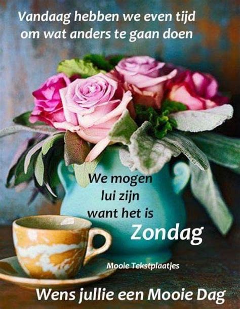 Pin Van Agnes Op Fijne Zondag Zondag Citaten Mooie Dag Goedemorgen