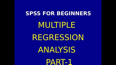 23 Multiple Regression Analysis Using Spss Part 1 Youtube