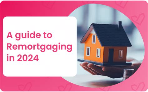 Remortgaging 2024 Guide Essential Tips For Financial Success