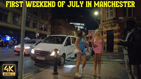 First Weekend Of July In Manchester Uk Nightlife Walking Tour K