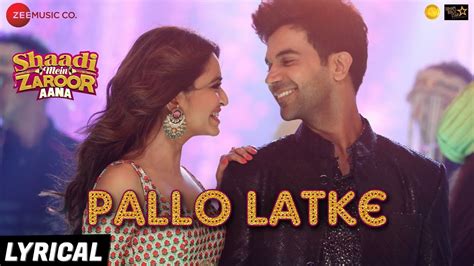 Pallo Latke Lyrical Shaadi Mein Zaroor Aana Rajkummar R Kriti K Jyotica Tangri Yasser