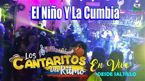 El Niño Y La Cumbia Los Cantaritos Del Ritmo en Vivo desde Saltillo